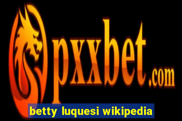 betty luquesi wikipedia